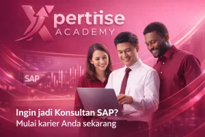 Program pelatihan SAP di Xpertise Academy untuk memulai karier sebagai konsultan SAP